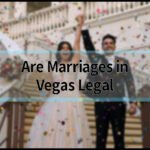 Are Marriages In Vegas Legal? Unveiling The Truth