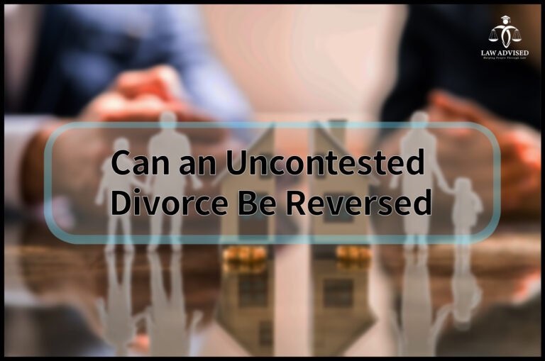 Can An Uncontested Divorce Be Reversed: The Surprising Truth Revealed