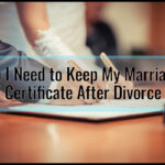 Do I Need to Keep My Marriage Certificate After Divorce? A Surprising Answer!