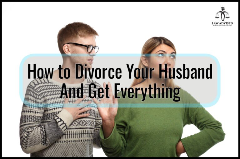 How to Divorce Your Husband And Get Everything: A Strategic Guide