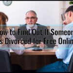 How To Find Out If Someone Is Divorced For Free Online: The Ultimate Guide