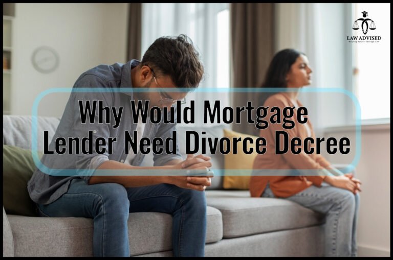 Why Would Mortgage Lender Need Divorce Decree: Essential Answers