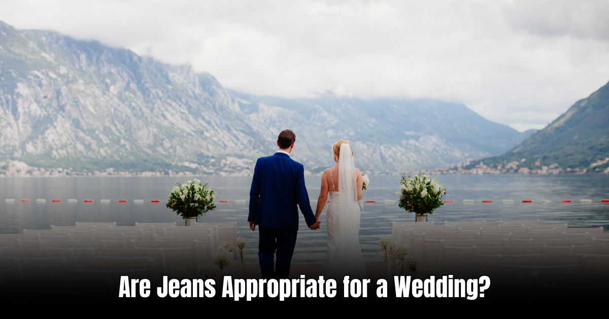 Are Jeans Appropriate for a Wedding