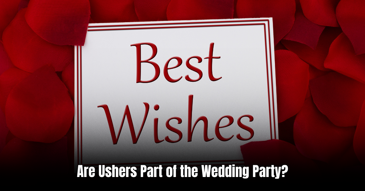 Are Ushers Part of the Wedding Party