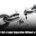 Can I Get a Legal Separation Without a Lawyer: The Ultimate Guide