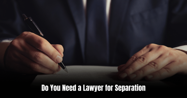 Do You Need a Lawyer for Separation