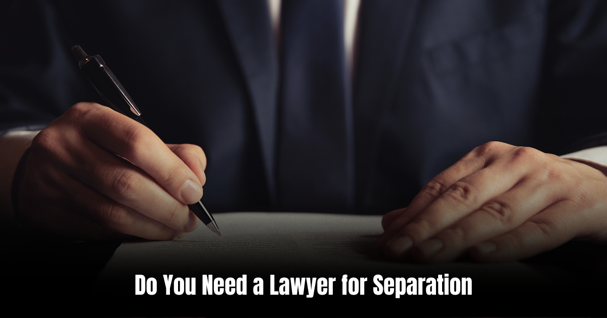 Do You Need a Lawyer for Separation