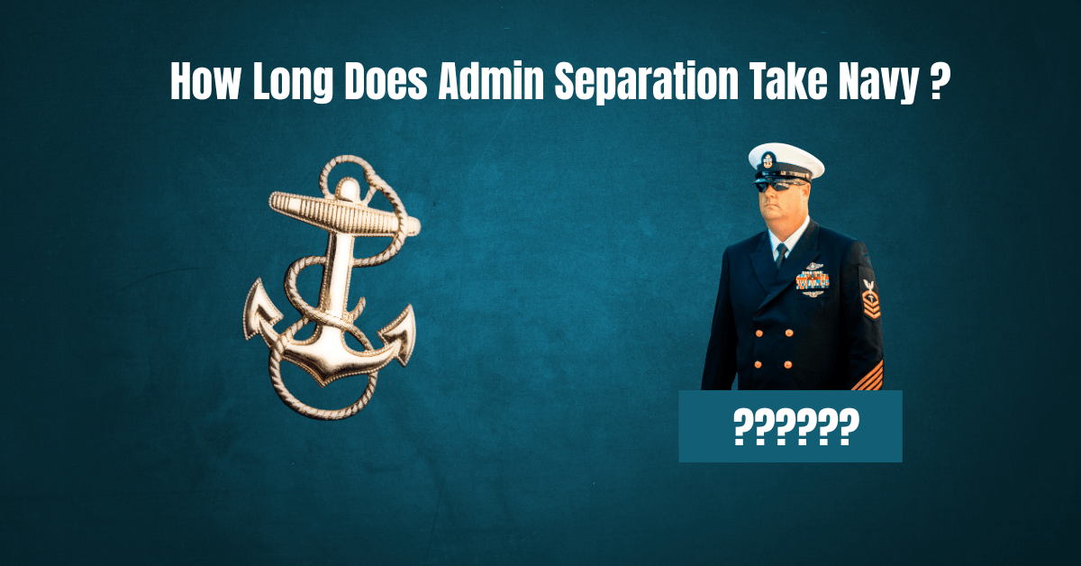 How Long Does Admin Separation Take Navy? Find Out the Timeline Now!