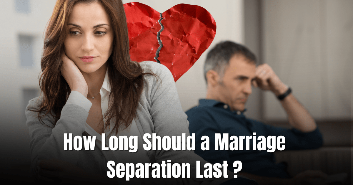 How Long Should a Marriage Separation Last: Expert Insights & Tips