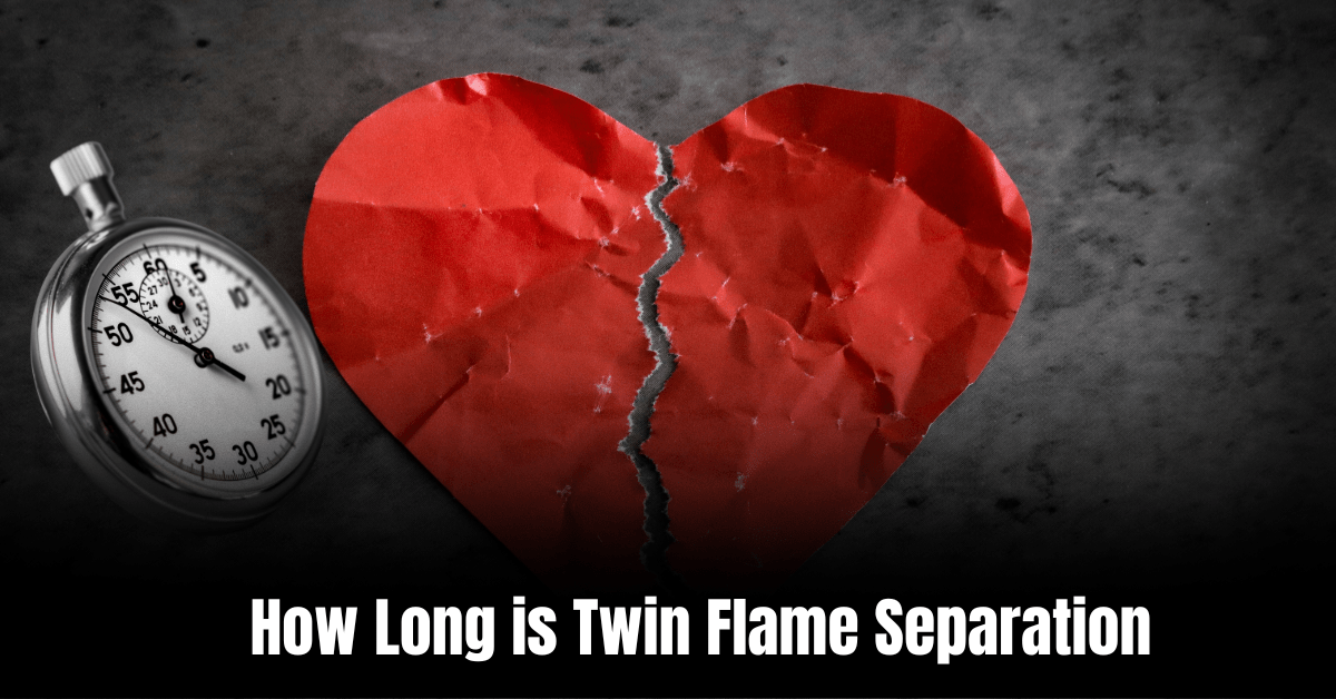 How Long is Twin Flame Separation