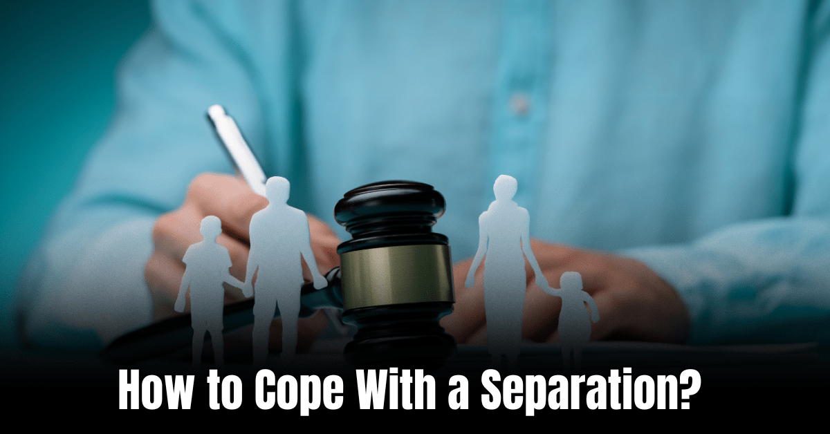 How to Cope With a Separation