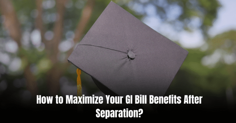 How to Maximize Your GI Bill Benefits After Separation