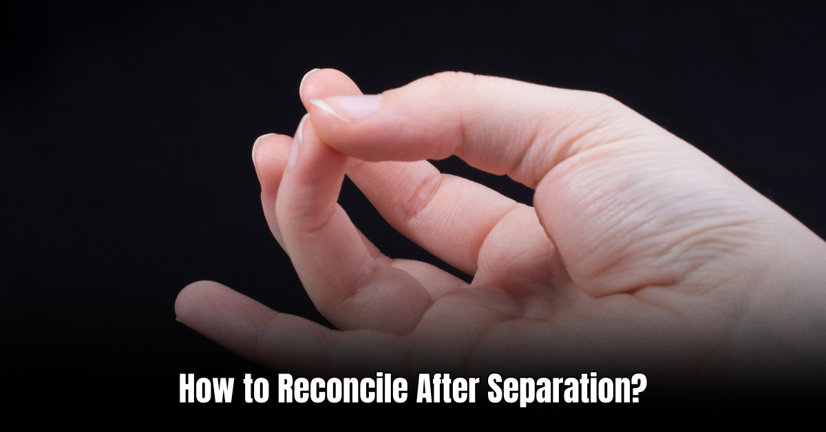 How to Reconcile After Separation