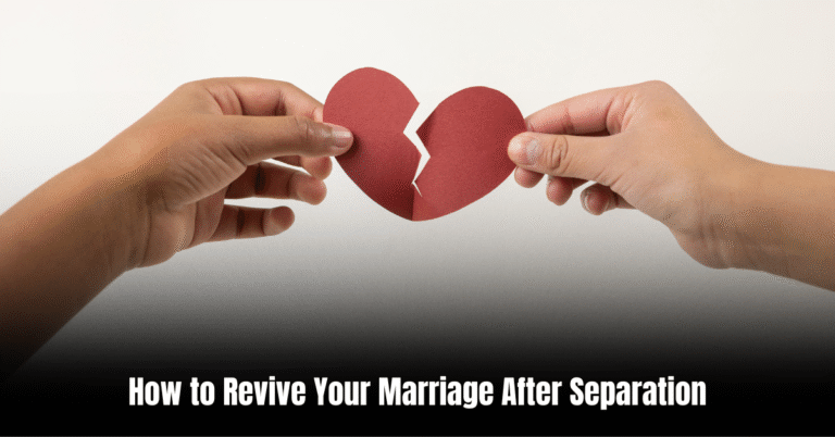 How to Revive Your Marriage After Separation