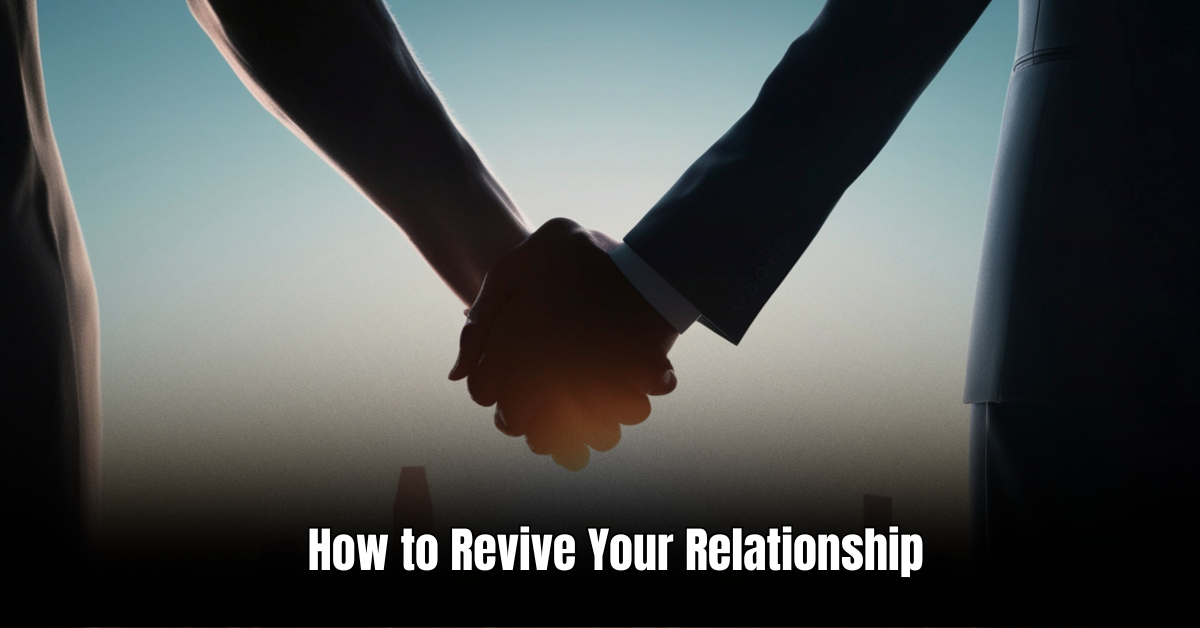 How to Revive Your Relationship: Fixing a Marriage During Separation
