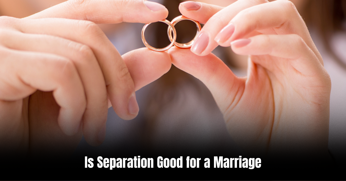 Is Separation Good for a Marriage
