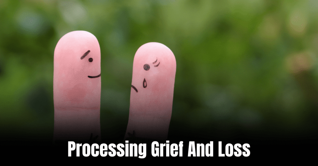 Processing Grief And Loss