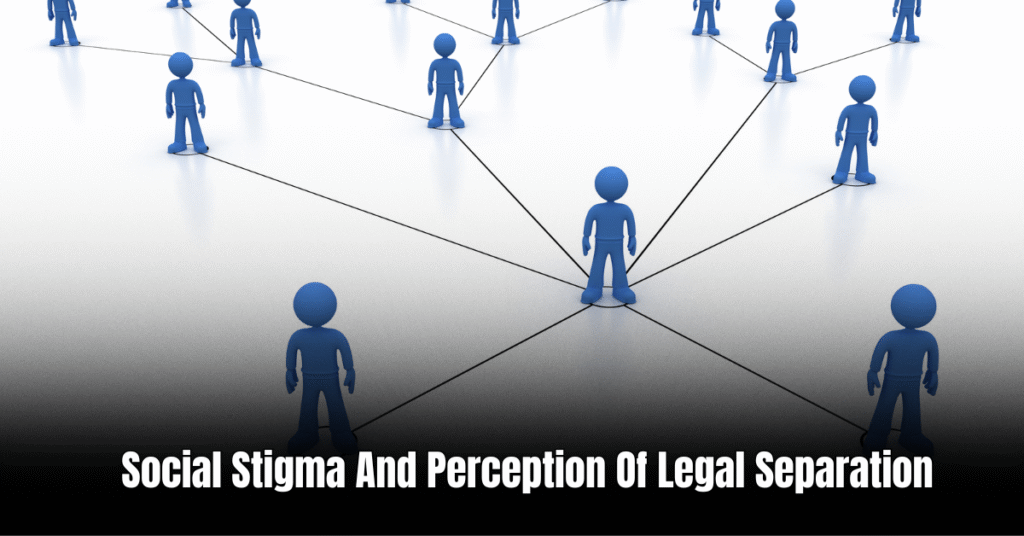 Social Stigma And Perception Of Legal Separation