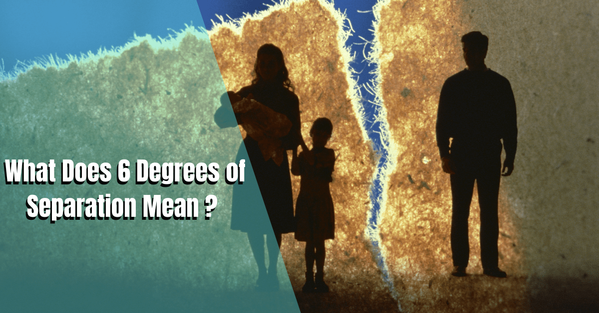 What Does 6 Degrees of Separation Mean