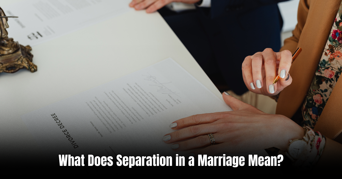 What Does Separation in a Marriage Mean: Unraveling the Impact
