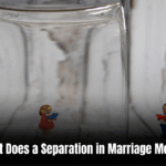 What Does a Separation in Marriage Mean: Unraveling the True Implications