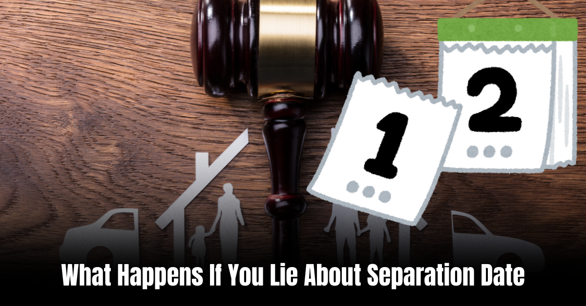 What Happens If You Lie About Separation Date