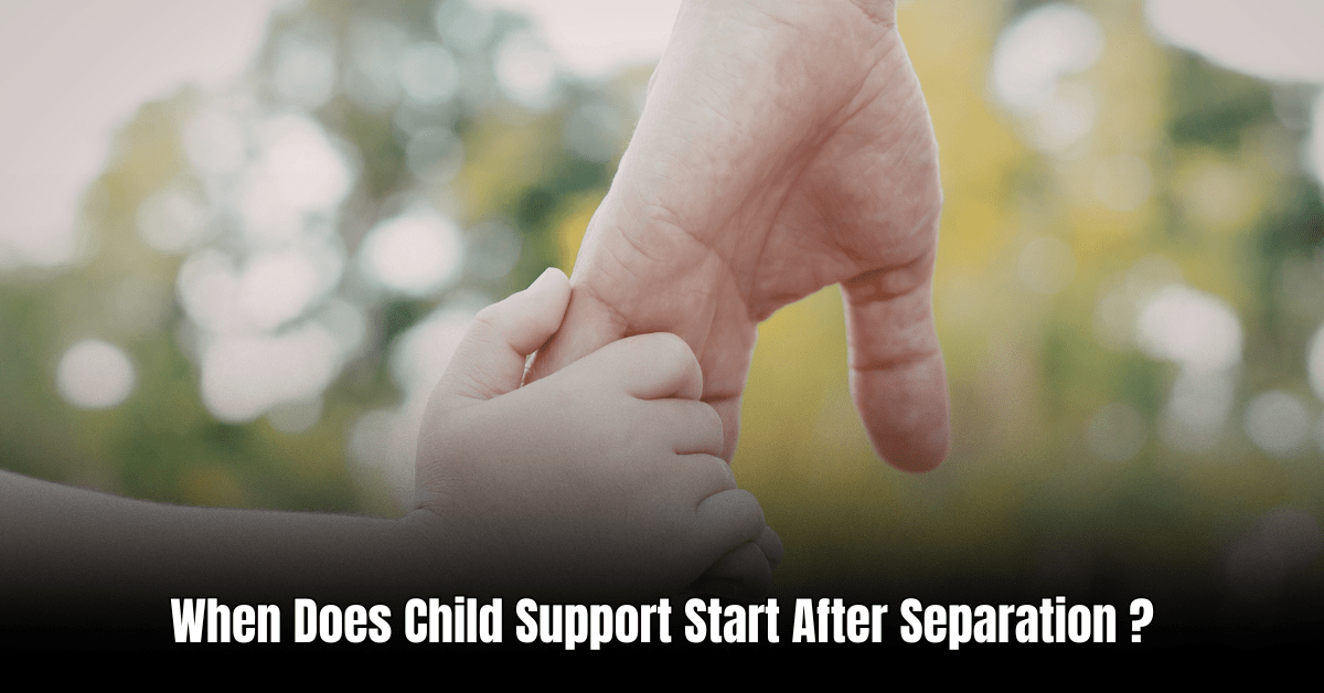 When Does Child Support Start After Separation