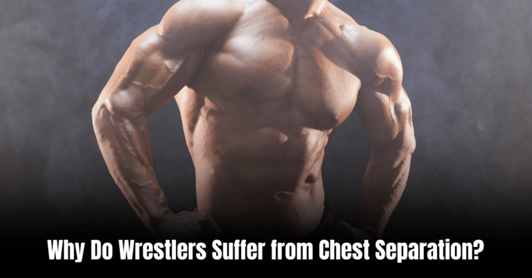 Why Do Wrestlers Suffer from Chest Separation
