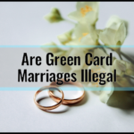 Are Green Card Marriages Illegal? Exposing The Truth