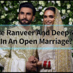 Are Ranveer And Deepika in An Open Marriage? Find Out The Truth!