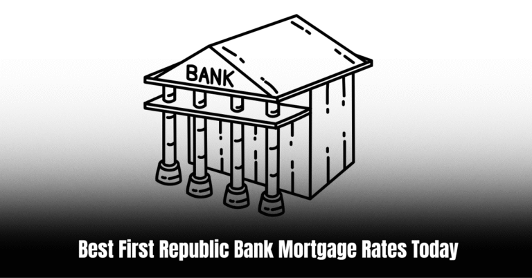 Best First Republic Bank Mortgage Rates Today