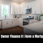 Can I Owner Finance If I Have a Mortgage: A Complete Guide to Unlock Homeownership Options