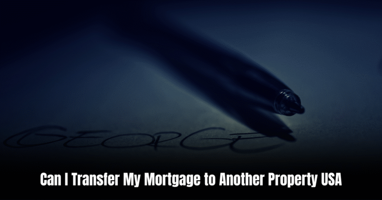 Can I Transfer My Mortgage to Another Property USA