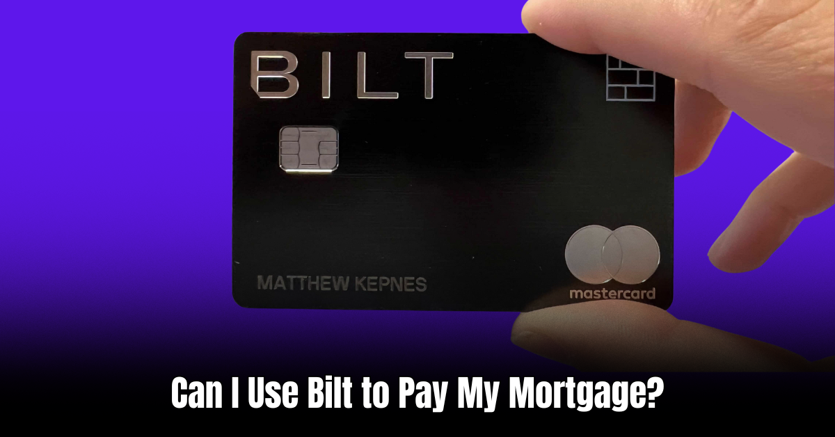 Can I Use Bilt to Pay My Mortgage