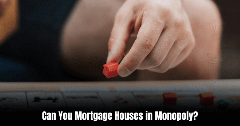 Can You Mortgage Houses in Monopoly