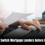 Can You Switch Mortgage Lenders before Closing: Essential Considerations