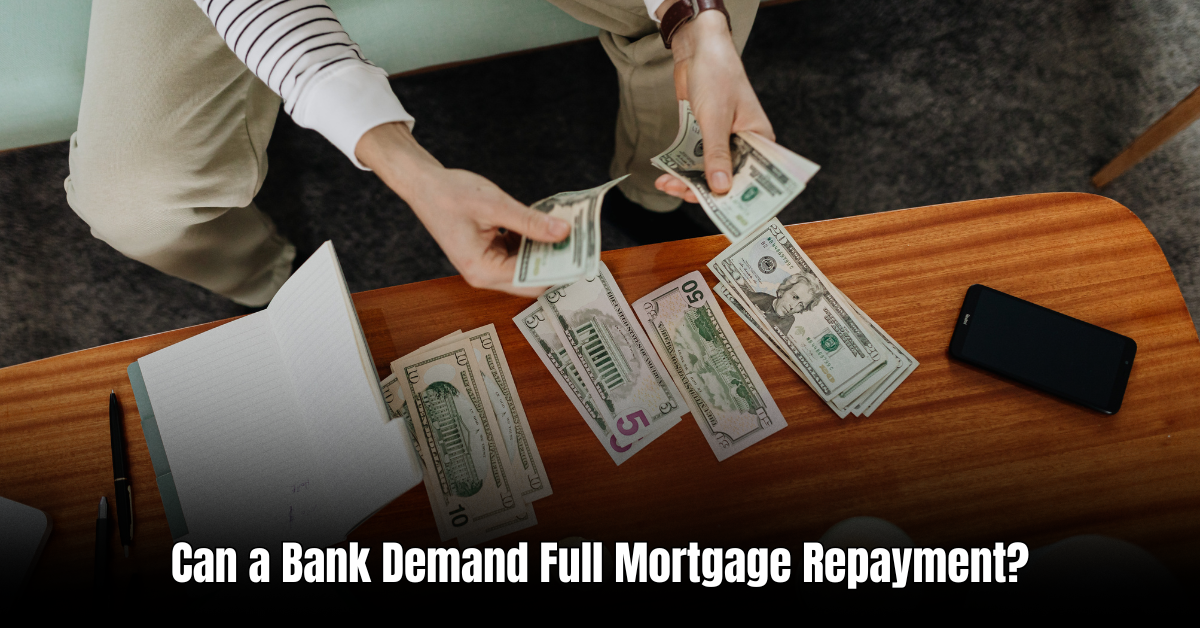 Can a Bank Demand Full Mortgage Repayment