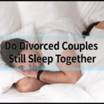 Do Divorced Couples Still Sleep Together? The Shocking Truth Revealed!