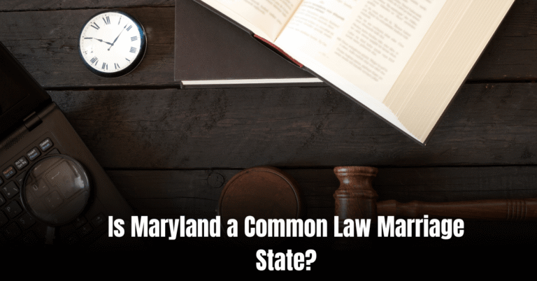 Is Maryland a Common Law Marriage State