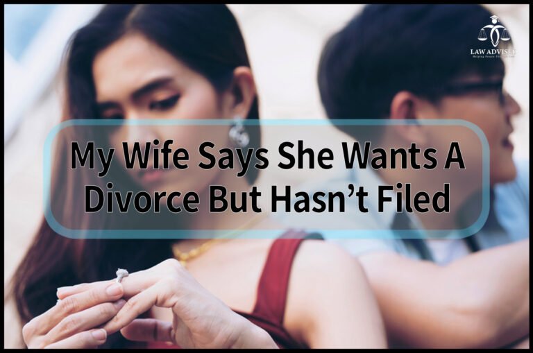 My Wife Says She Wants A Divorce But Hasn’t Filed: Discover the Untold Reasons Behind Her Decision
