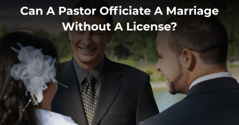 Can A Pastor Officiate A Marriage Without A License