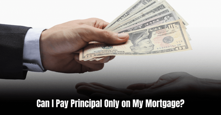 Can I Pay Principal Only on My Mortgage