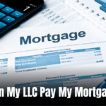 Can My LLC Pay My Mortgage? Discover the Power of LLC Funding