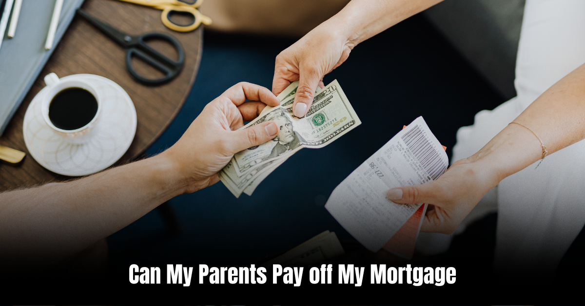 Can My Parents Pay off My Mortgage