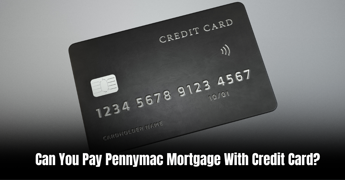 Can You Pay Pennymac Mortgage With Credit Card