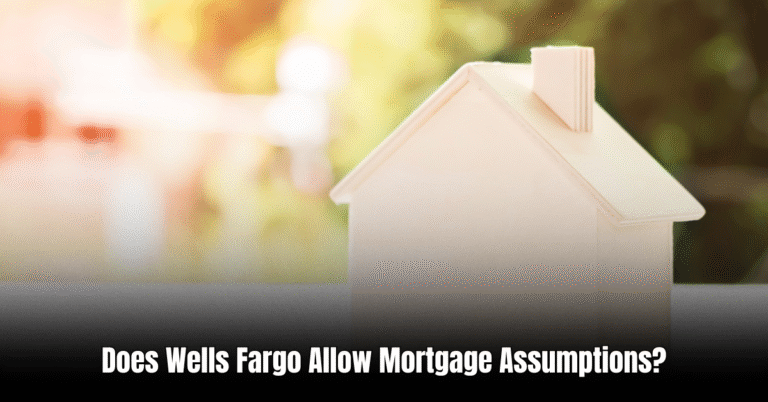 Does Wells Fargo Allow Mortgage Assumptions