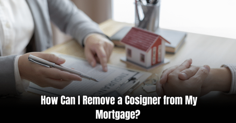 How Can I Remove a Cosigner from My Mortgage