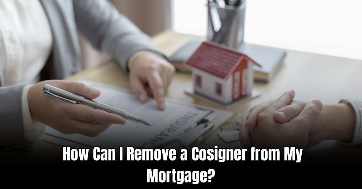 How Can I Remove a Cosigner from My Mortgage