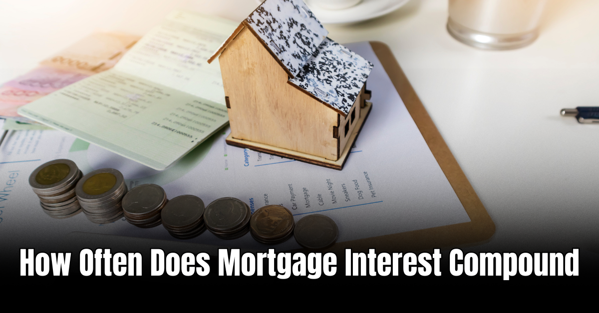 How Often Does Mortgage Interest Compound