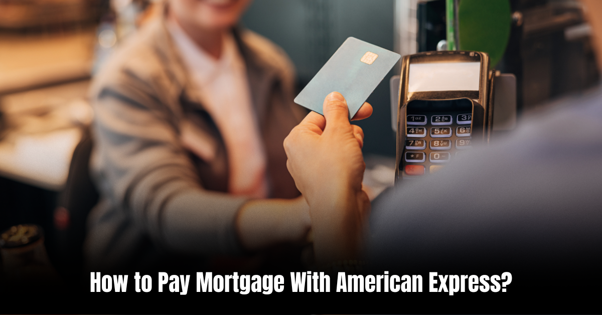 How to Pay Mortgage With American Express